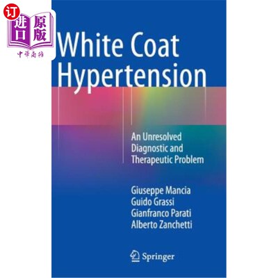 海外直订医药图书White Coat Hypertension: An Unresolved Diagnostic and Therapeutic Problem 白大衣高血压：尚未解决的