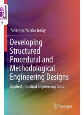 海外直订Developing Structured Procedural and Methodological Engineering Designs: Applied 开发结构化程序和方法工程设