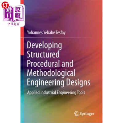 海外直订Developing Structured Procedural and Methodological Engineering Designs: Applied 开发结构化程序和方法工程设