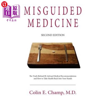 海外直订医药图书Misguided Medicine: Second Edition: The truth behind ill-advised medical recomme 误导医学:第2版:不