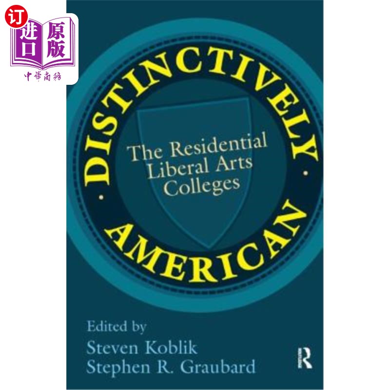 海外直订Distinctively American: The Residential Liberal Arts Colleges 美国特色:住宿文理学院