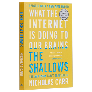 浅薄 互联网如何毒化了我们的大脑 英文原版 The Shallows What the Internet Is Doing to Our Brains Nicholas Carr【中商?