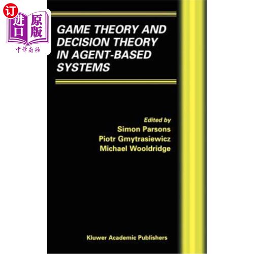 海外直订Game Theory and Decision Theory in Agent-Based Systems 基于Agent系统中的博弈论和决策论