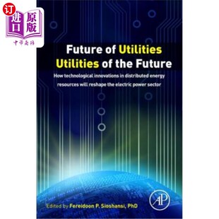 海外直订Future of Utilities - Utilities of the Future: How Technological Innovations in  公用事业的未来-未来的公用