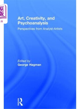 海外直订Art, Creativity, and Psychoanalysis: Perspectives from Analyst-Artists 艺术、创造力和精神分析：来自分析艺术