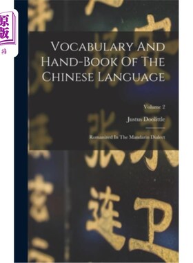 海外直订Vocabulary And Hand-book Of The Chinese Language: Romanized In The Mandarin Dial 汉语词汇与手册:官话罗马化