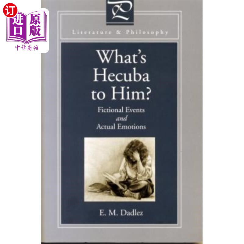 海外直订What's Hecuba to Him? Fictional Events and Actual Emotions 赫库巴跟他有什么关系？虚构的事件和真实的情感高性价比高么？