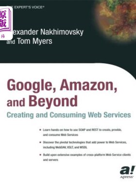 海外直订Google, Amazon, and Beyond: Creating and Consuming Web Services 谷歌，Amazon和其他:创建和消费Web服务