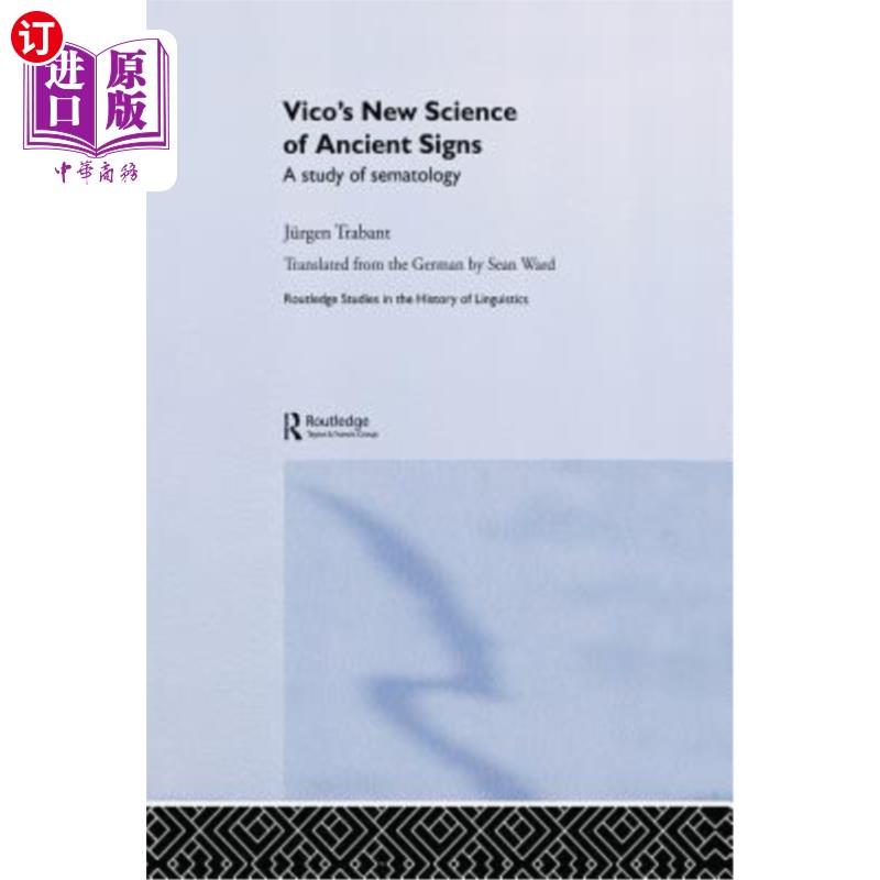 海外直订Vico's New Science of Ancient Signs: A Study of Sematology 维科的古代符号新科学:语义学研究