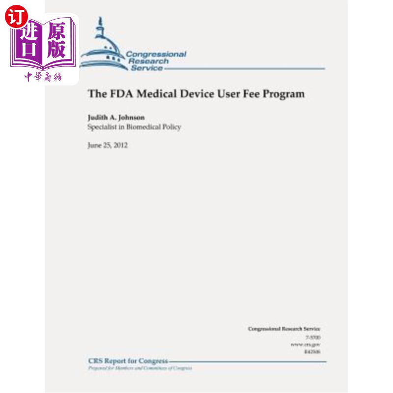 海外直订医药图书The FDA Medical Device User Fee Program FDA医疗器械用户费用计划