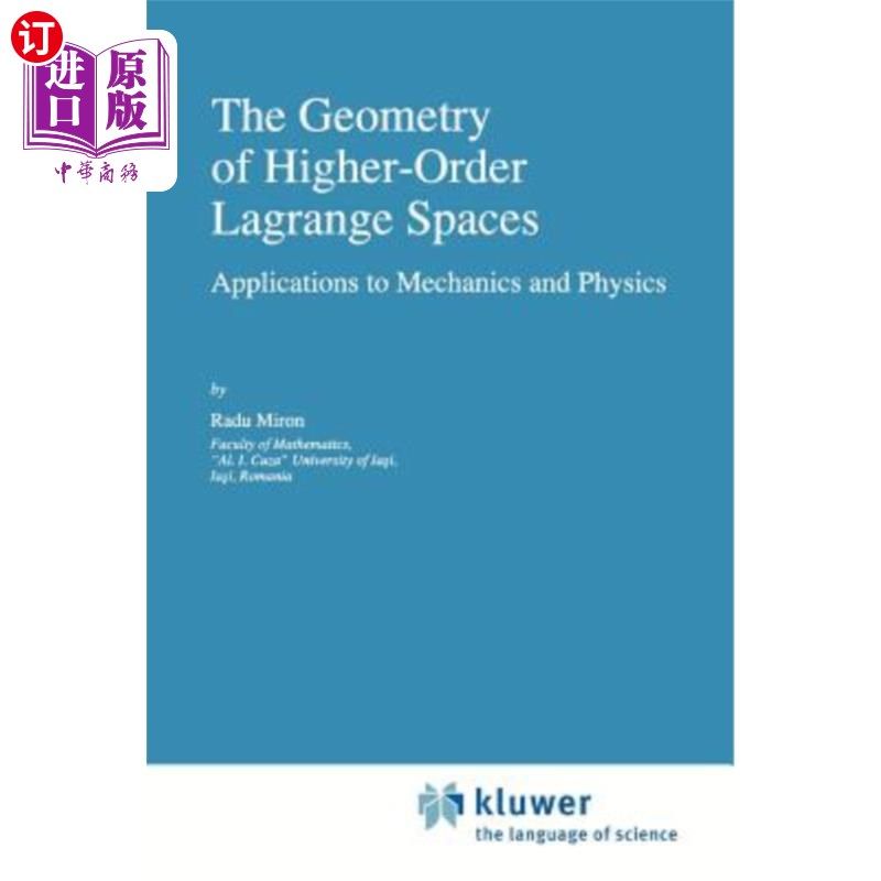 海外直订The Geometry of Higher-Order Lagrange Spaces: Applications to Mechanics and Phys 高阶拉格朗日空间的几何学：