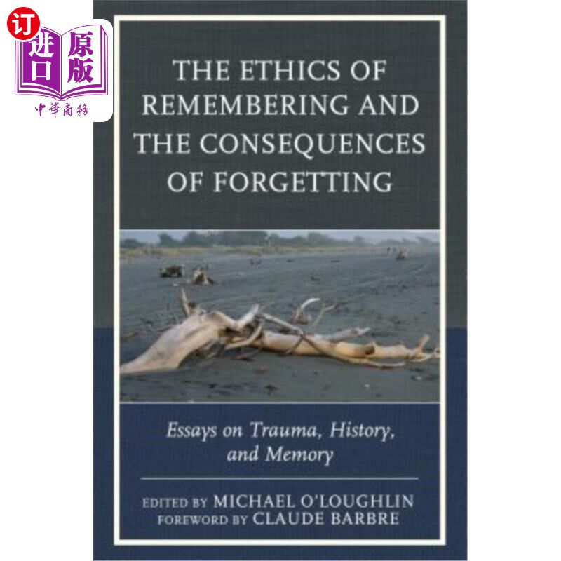 海外直订医药图书The Ethics of Remembering and the Consequences of Forgetting: Essays on Trauma,  《记忆的伦理和遗忘