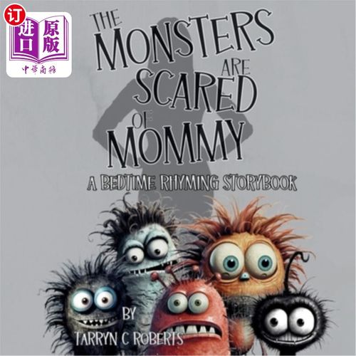 海外直订The Monsters Are Scared Of Mommy: A Bedtime Rhyming Storybook 怪物害怕妈妈：一本睡前押韵故事书