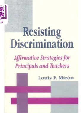 海外直订Resisting Discrimination: Affirmative Strategies for Principals and Teachers 抵制歧视:校长和教师的平权策略