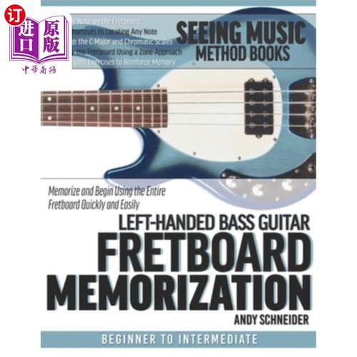海外直订Left-Handed Bass Guitar Fretboard Memorization: Memorize and Begin Using the Ent 左手贝司吉他指板记忆:记忆