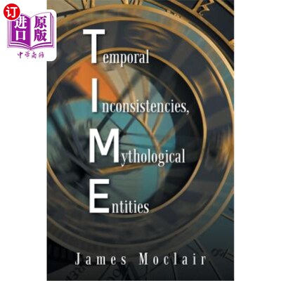 海外直订T.I.M.E: Temporal Inconsistencies, Mythological Entities T.I.M.E:时间上的不一致，神话实体