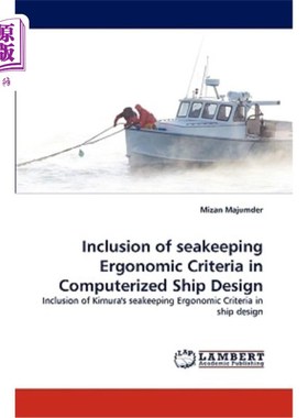 海外直订Inclusion of Seakeeping Ergonomic Criteria in Computerized Ship Design 在计算机化船舶设计中纳入耐浪人机工程