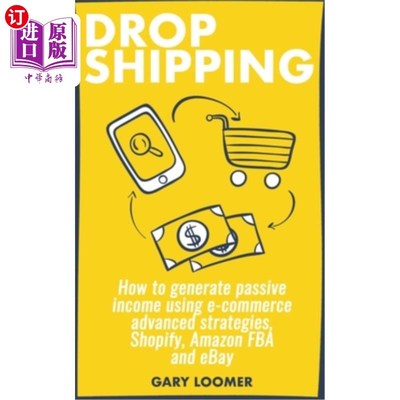海外直订Dropshipping: How to generate passive income using e-commerce advanced strategie Dropshippi