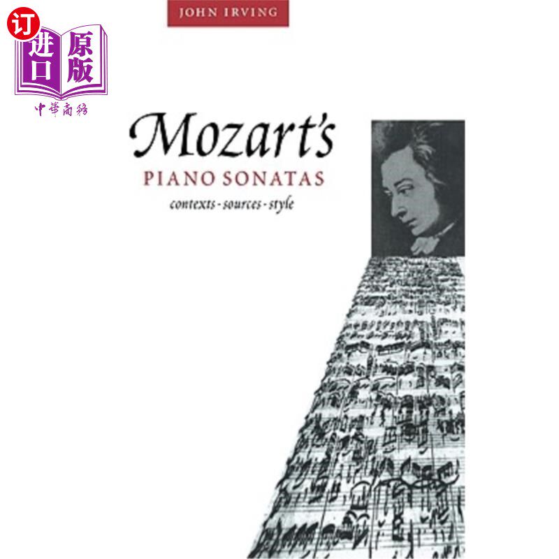 海外直订Mozart's Piano Sonatas: Contexts, Sources, Style 莫扎特钢琴奏鸣曲:背景，来源，风格
