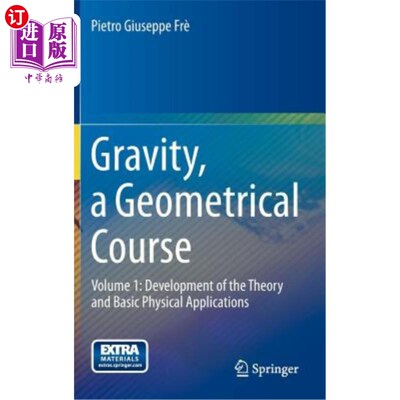 海外直订Gravity, a Geometrical Course: Volume 1: Development of the Theory and Basic Phy 重力，一门几何课程:第1卷:理