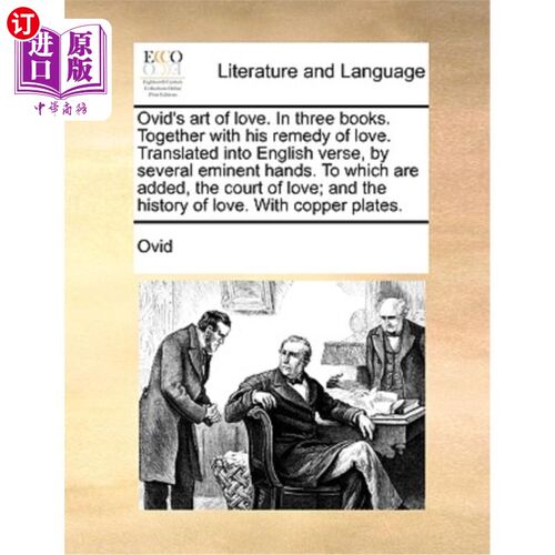 海外直订The Ovid's Art of Love. in Three Books. Together with His Remedy of Love. Transl 奥维德的爱的艺术。在三书里