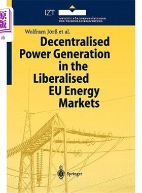 海外直订Decentralised Power Generation in the Liberalised Eu Energy Markets: Results fro 自由化欧盟能源市场中的分散