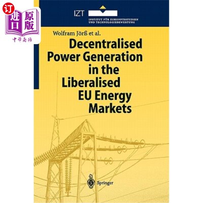 海外直订Decentralised Power Generation in the Liberalised Eu Energy Markets: Results fro 自由化欧盟能源市场中的分散