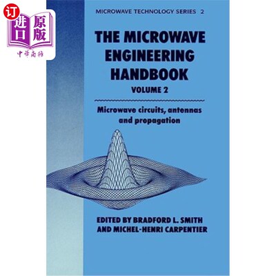 海外直订Microwave Engineering Handbook Volume 2: Microwave Circuits, Antennas and Propag 微波工程手册第2卷:微波电路