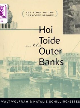 海外直订Hoi Toide on the Outer Banks: The Story of the Ocracoke Brogue 外岸上的海伊Toide:奥克拉科克布洛克的故事