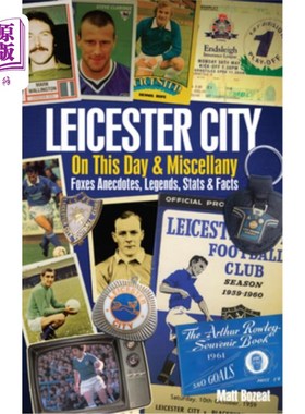 海外直订Leicester City on This Day & Miscel: Foxes Anecdotes, Legends, STATS & Facts 莱斯特城在这一天和杂耍:狐狸轶