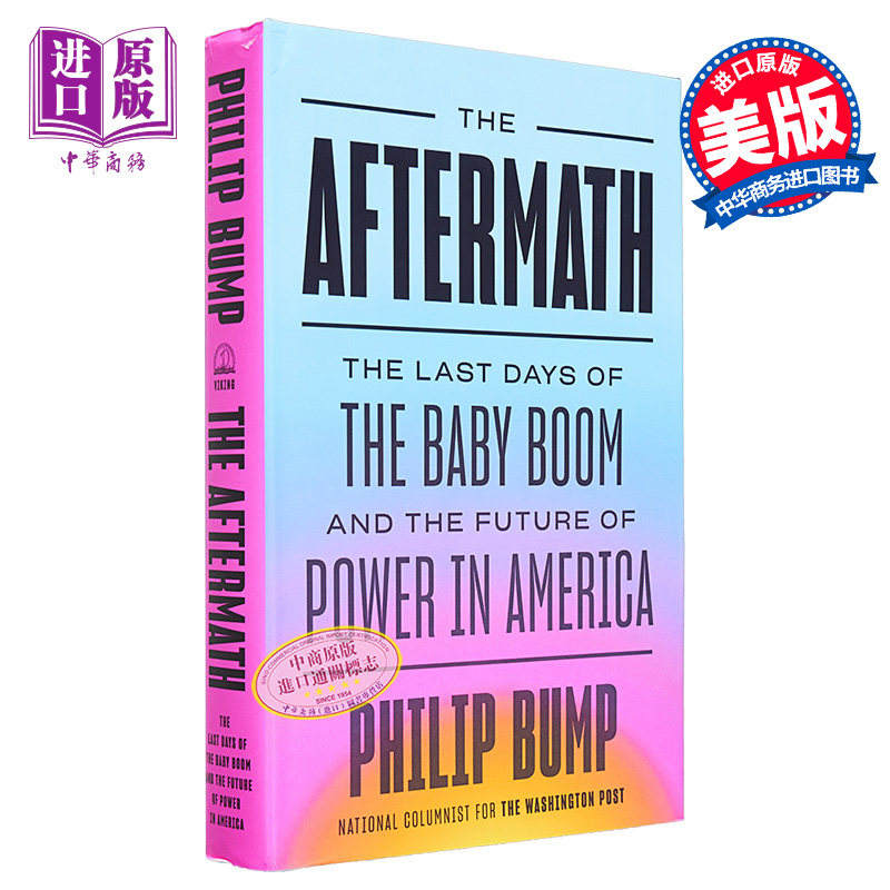 现货 后果 婴儿潮的末期日子和美国权力的未来 The Aftermath Last Days of the Baby Boom 英文原版 Philip Bump 【中商原版】