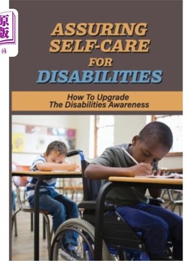 海外直订Assuring Self-Care For Disabilities: How To Upgrade The Disabilities Awareness:  保障残障自我护理:如何提升