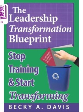 海外直订Leadership Transformation Blueprint (Paperback): Stop Training and Start Transfo 领导力转型蓝图（平装本）：