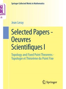 海外直订Selected Papers - Oeuvres Scientifiques I: Topology and Fixed Point Theorems Top Selected P