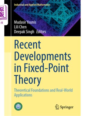 海外直订Recent Developments in Fixed-Point Theory: Theoretical Foundations and Real-Worl Recent Dev