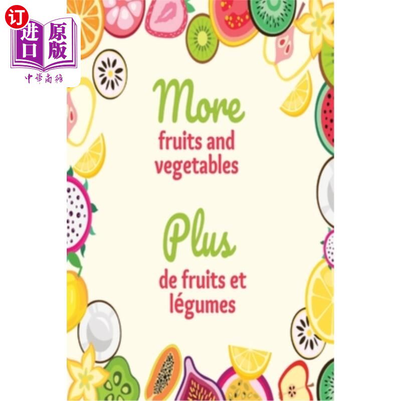 海外直订More fruits and vegetables; plus de fruits et légumes: My first bilingual Englis 多吃水果和蔬菜；我的第一本