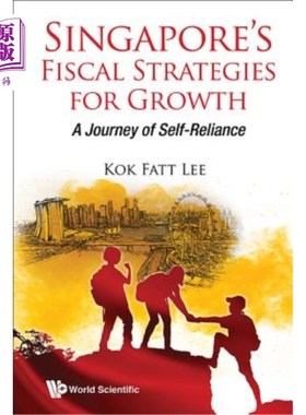 海外直订Singapore's Fiscal Strategies for Growth: A Journey of Self-Reliance 新加坡的财政增长战略：自力更生之旅