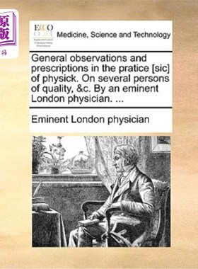 海外直订医药图书General Observations and Prescriptions in the Pratice [Sic] of Physick. on Sever 医学实践中的一般观