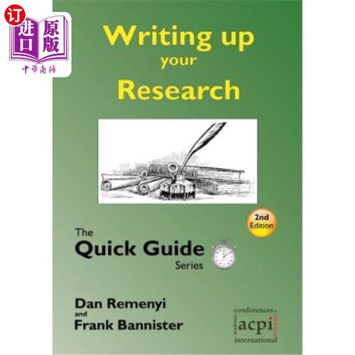 Writing Up Your Research: For a Dissertation or Thesis: The Quick Guide Series 撰写研究报告：论文或论文：快【中商原版】