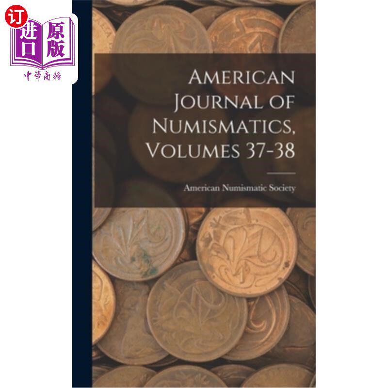 海外直订American Journal of Numismatics, Volumes 37-38 《美国钱币学杂志》37-38卷