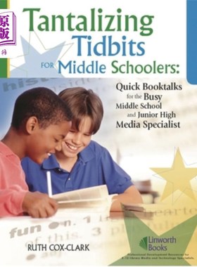 海外直订Tantalizing Tidbits for Middle Schoolers: Quick Booktalks for the Busy Middle Sc 为中学生准备的诱人花絮:为