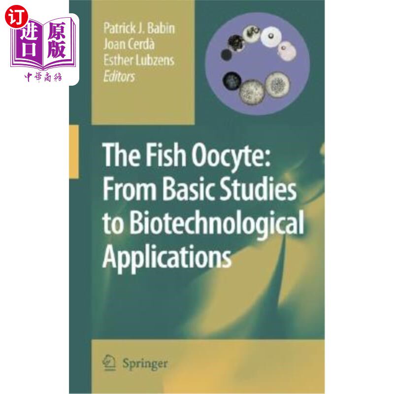 海外直订The Fish Oocyte: From Basic Studies to Biotechnological Applications 鱼类卵母细胞：从基础研究到生物技术应用