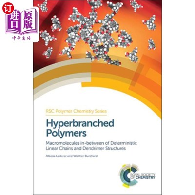 海外直订Hyperbranched Polymers: Macromolecules in Between Deterministic Linear Chains an