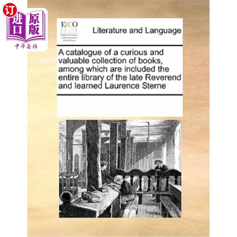 海外直订A Catalogue of a Curious and Valuable Collection of Books, Among Which Are Inclu 一个奇怪的和有价值的书籍收