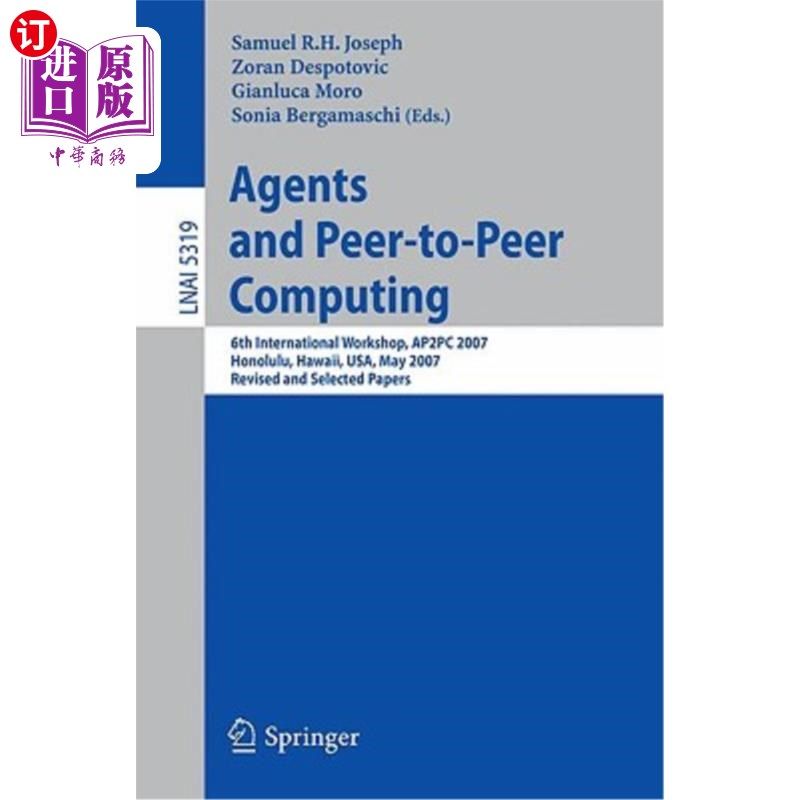 海外直订Agents and Peer-To-Peer Computing: 6th International Workshop, Ap2pc 2007, Honul 代理和点对点计算：第六届国