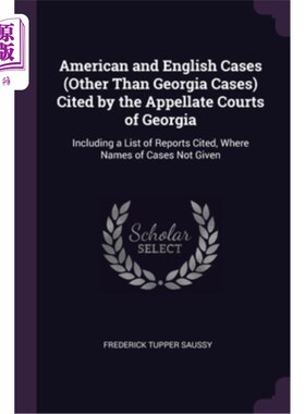 海外直订American and English Cases (Other Than Georgia Cases) Cited by the Appellate Cou 乔治亚州上诉法院引用的美国