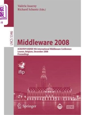 海外直订Middleware 2008: Acm/Ifip/Usenix 9th International Middleware Conference Leuven, 中间件2008:Acm/Ifi