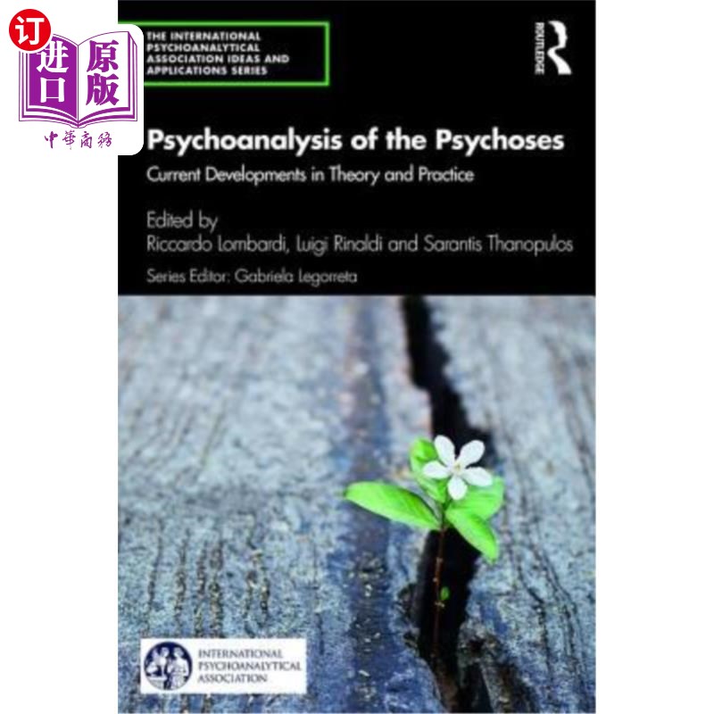 海外直订Psychoanalysis of the Psychoses: Current Developments in Theory and Practice 精神病的精神分析:理论与实践的