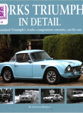 海外直订Works Triumphs in Detail: Standard-Triumph's Works Competition Entrants, Car-By- 作品胜利细节:标准胜利作品