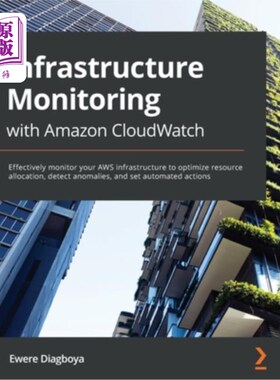 海外直订Infrastructure Monitoring with Amazon CloudWatch: Effectively monitor your AWS i 使用Amazon C